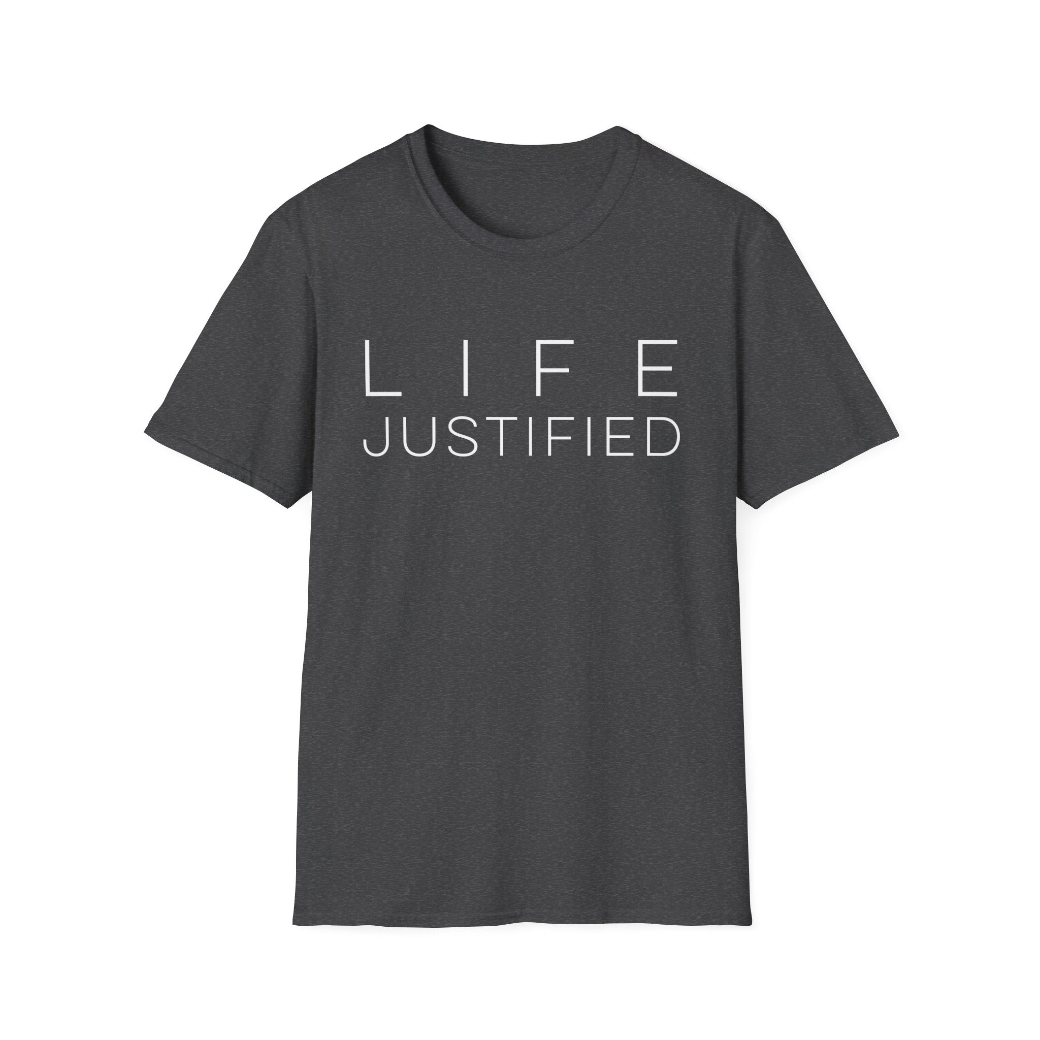 Life Justified T-Shirt