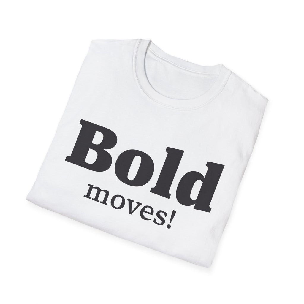 Bold Moves T-Shirt