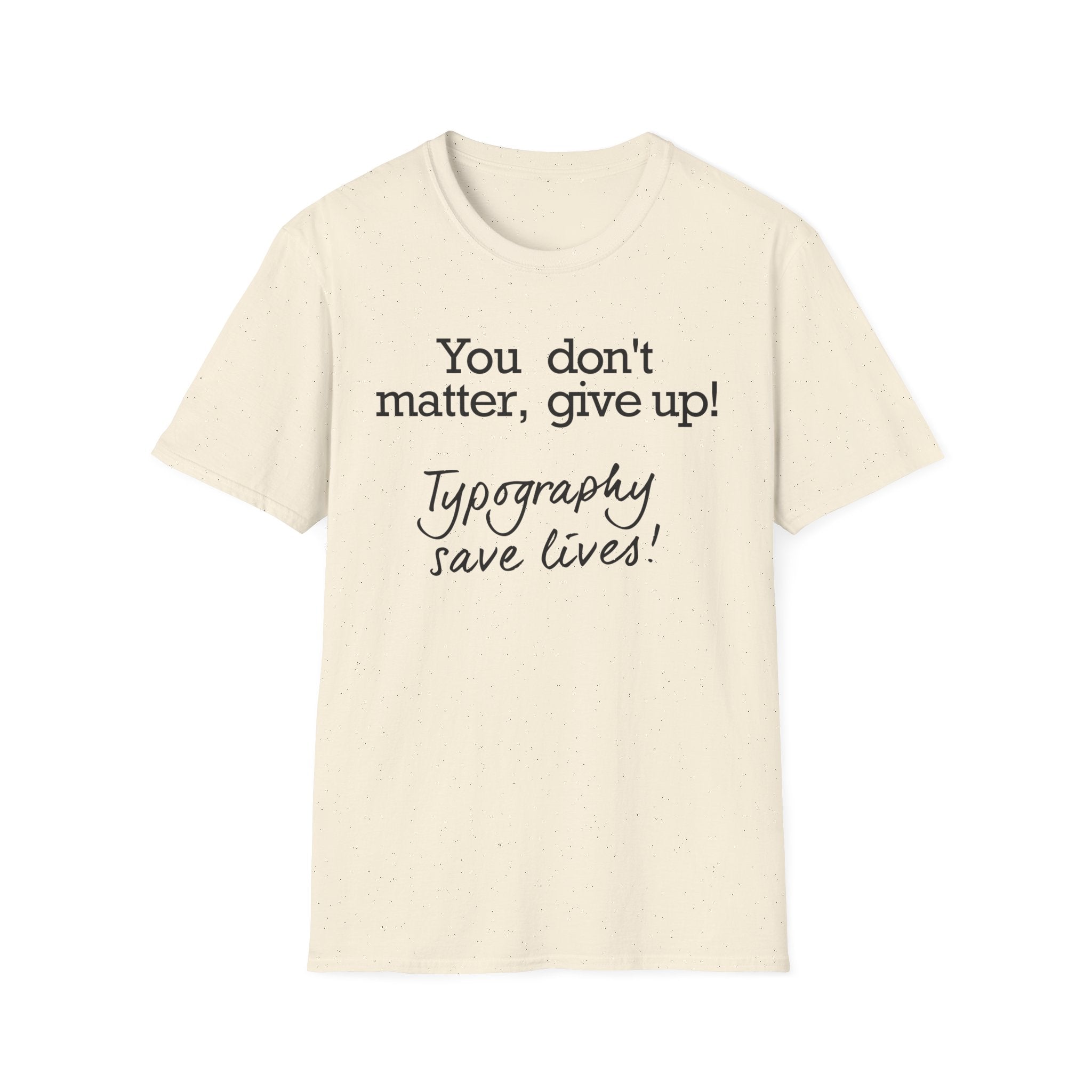 Typography Saves Lives T-Shirt