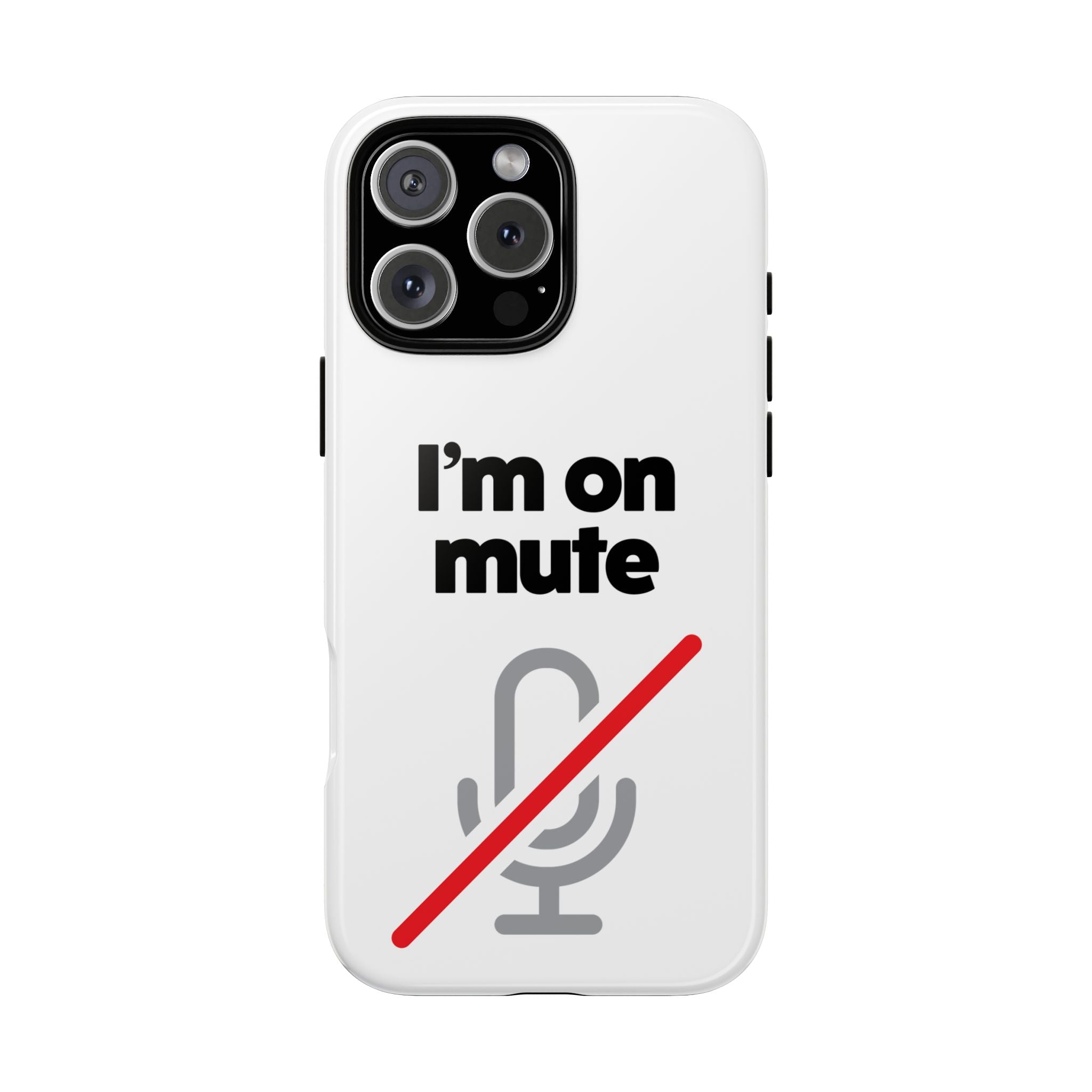I'm On Mute Tough Cases