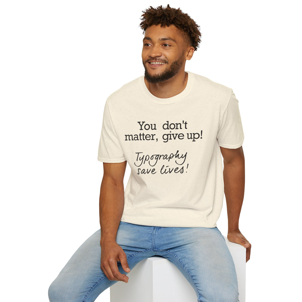 Typography Saves Lives T-Shirt