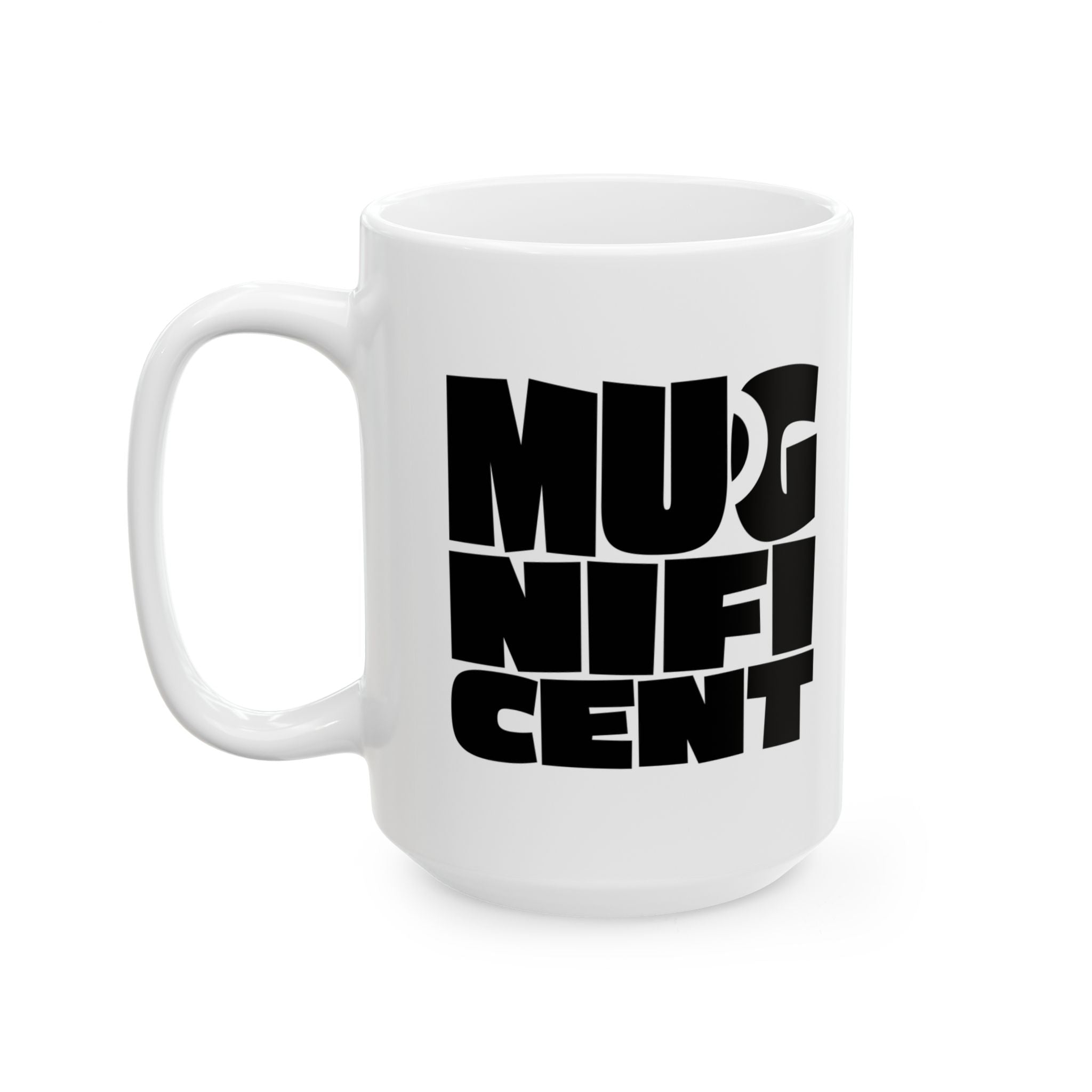 Mugnificent Mug, (11oz, 15oz)