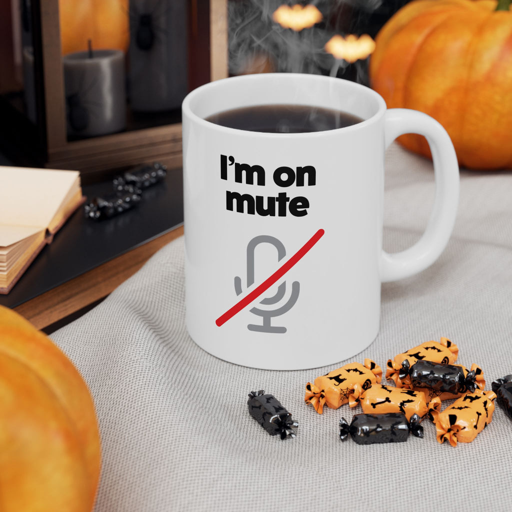 I'm On Mute Ceramic Mug, (11oz, 15oz)
