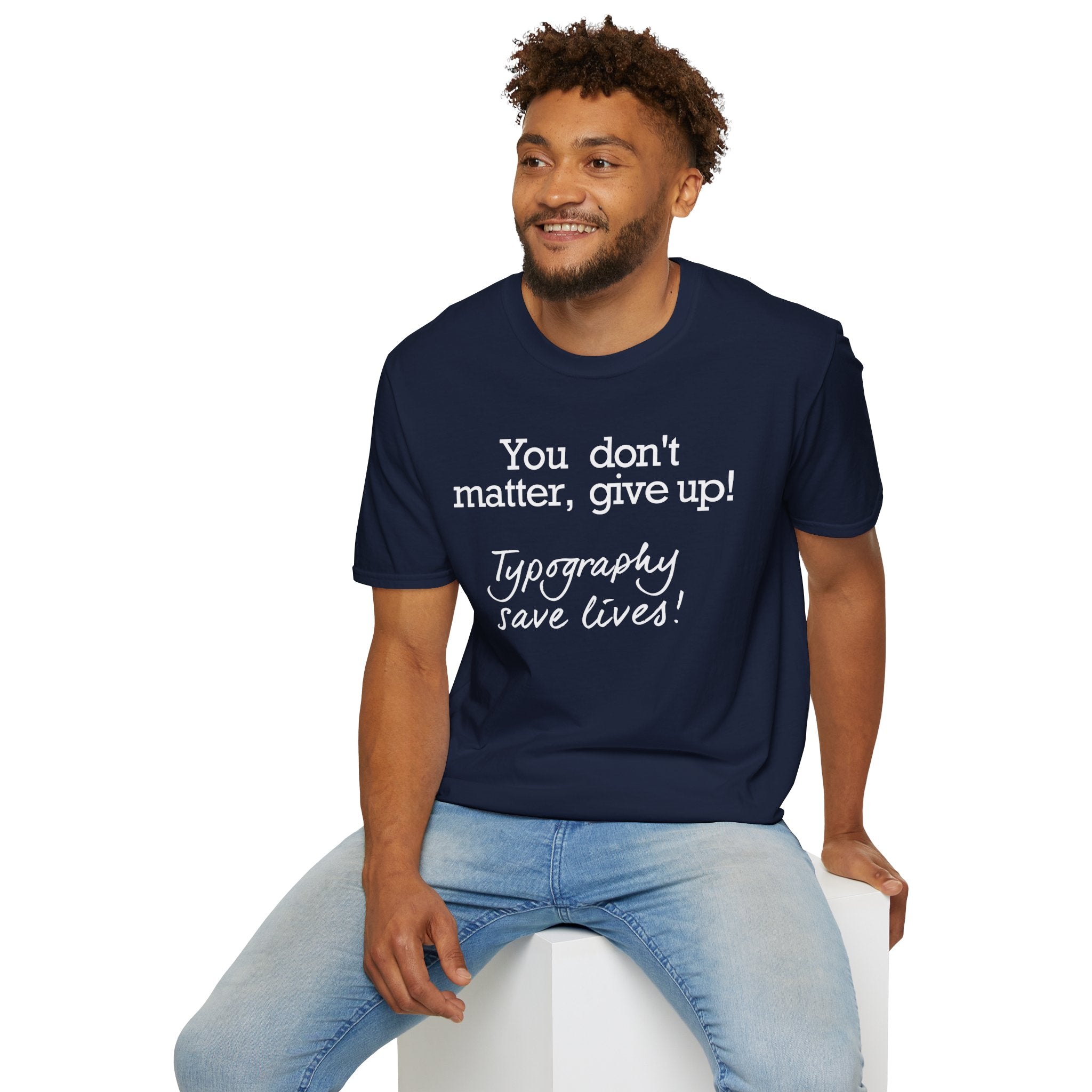 Typography Saves Lives T-Shirt