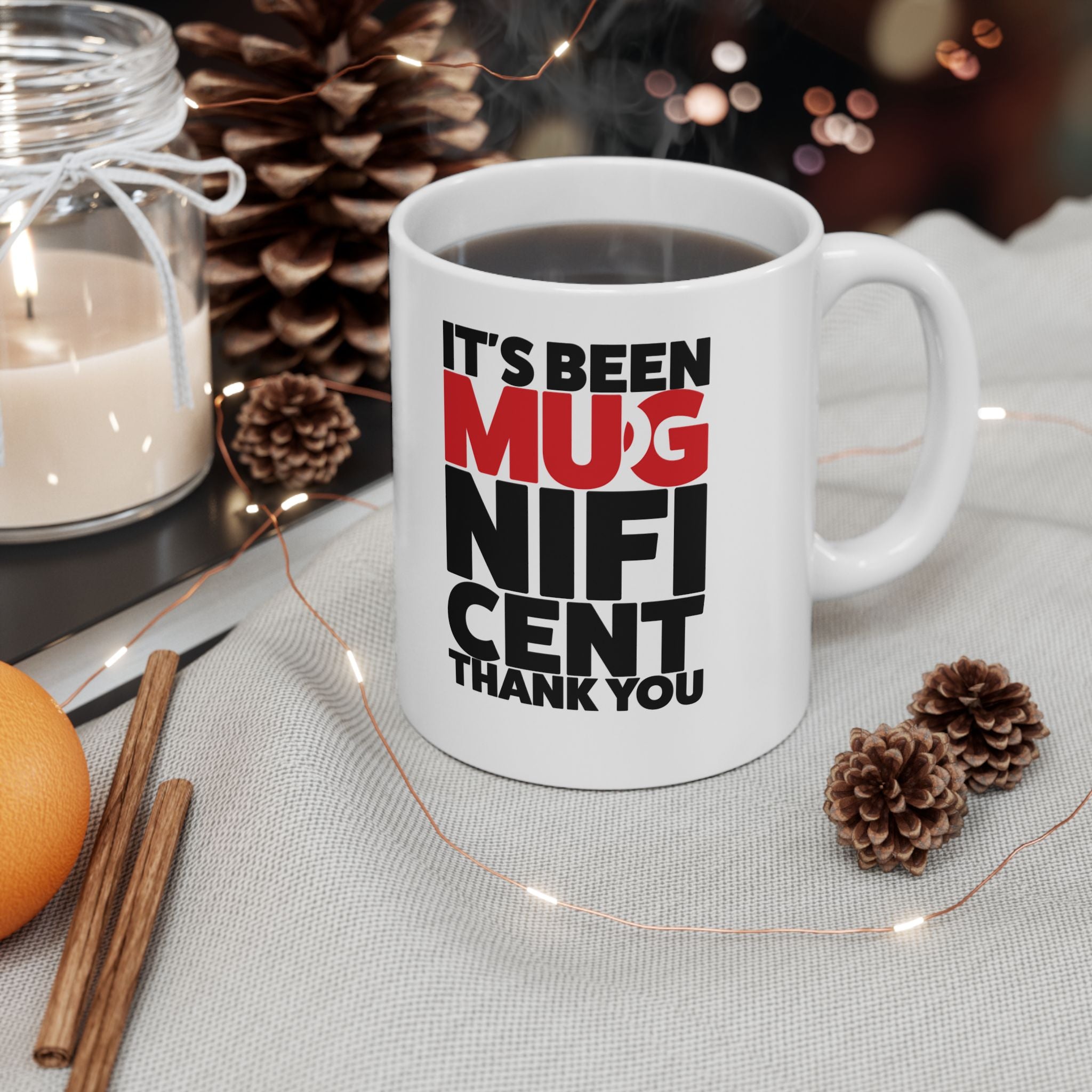 It's Been Mugnificent Mug, (11oz, 15oz)