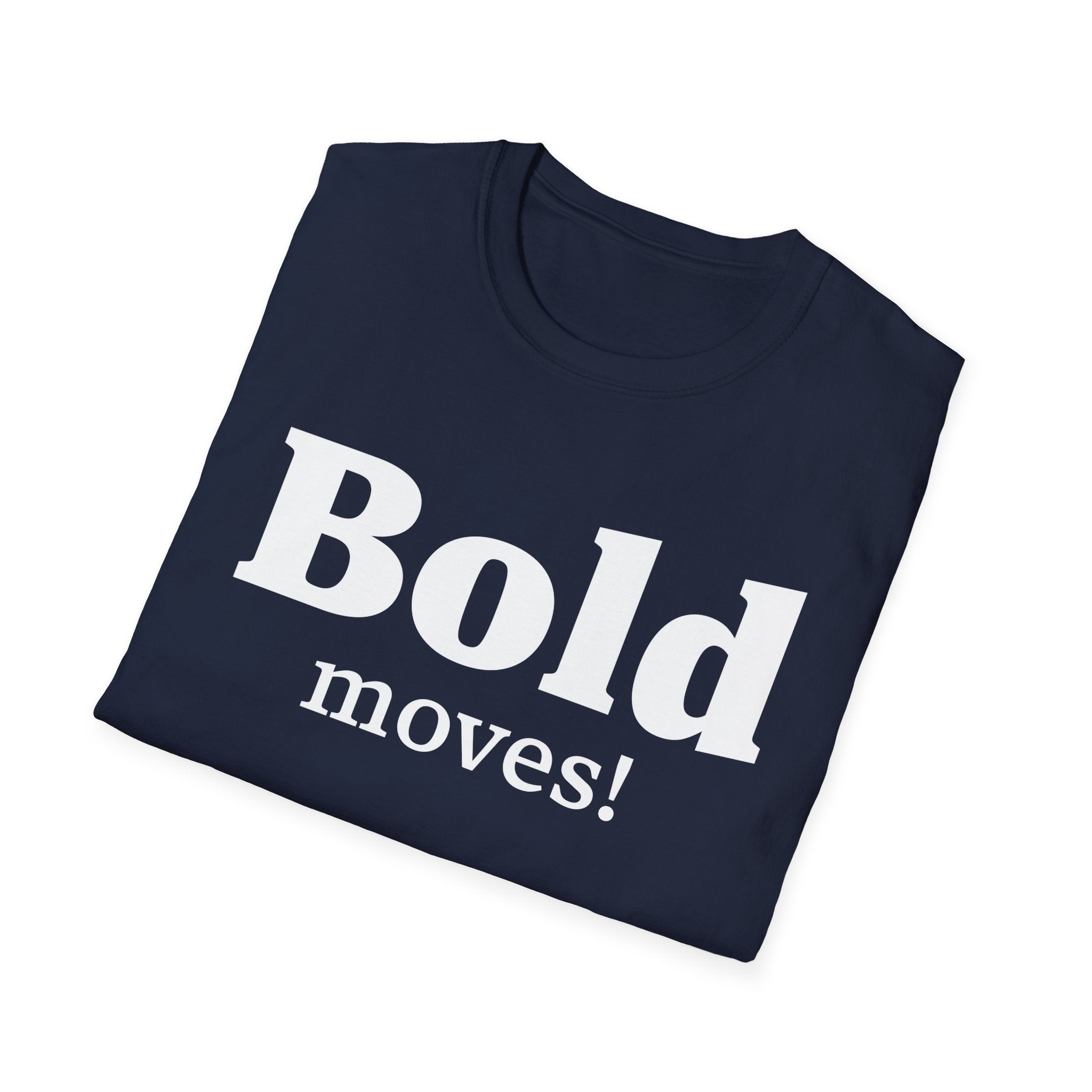 Bold Moves T-Shirt