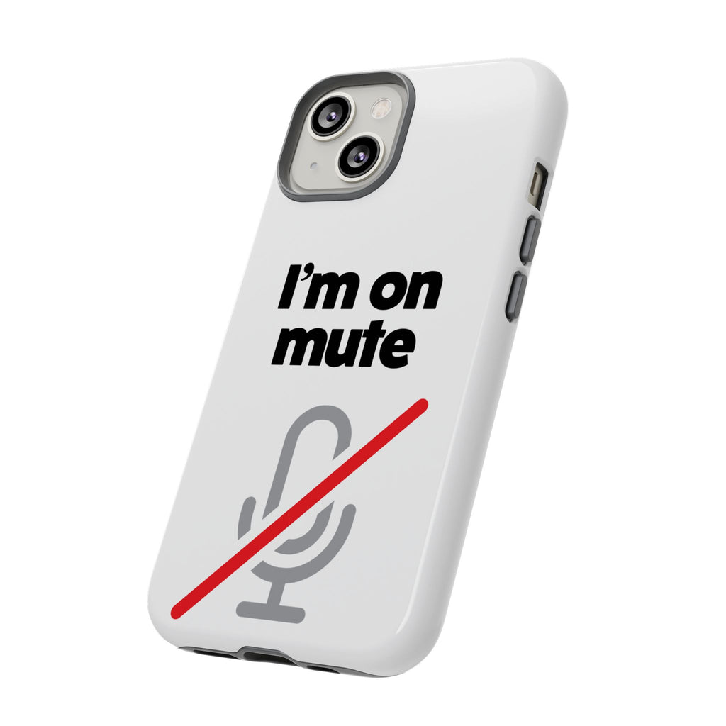 I'm On Mute Tough Cases
