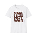 Make Coffee Not War T-Shirt - funny typography t-shirt by Typefarce