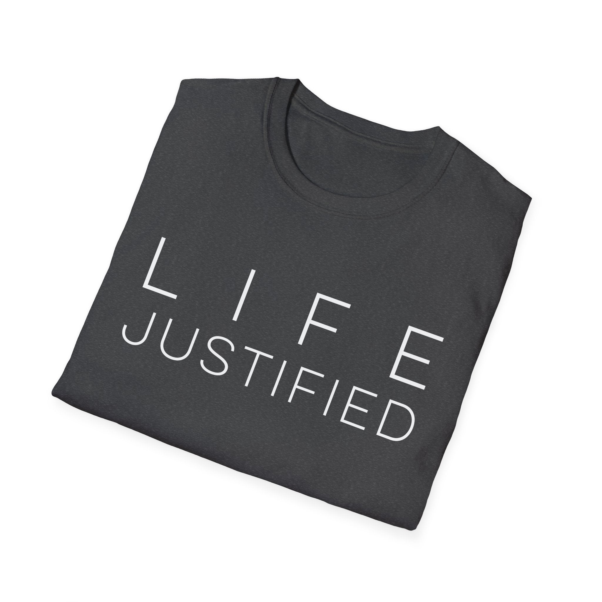 Life Justified T-Shirt