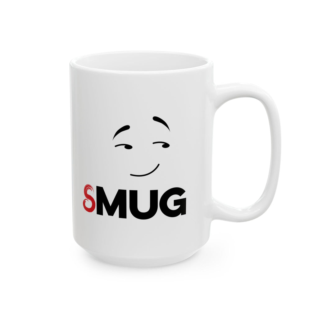 Smug Mug, (11oz, 15oz)