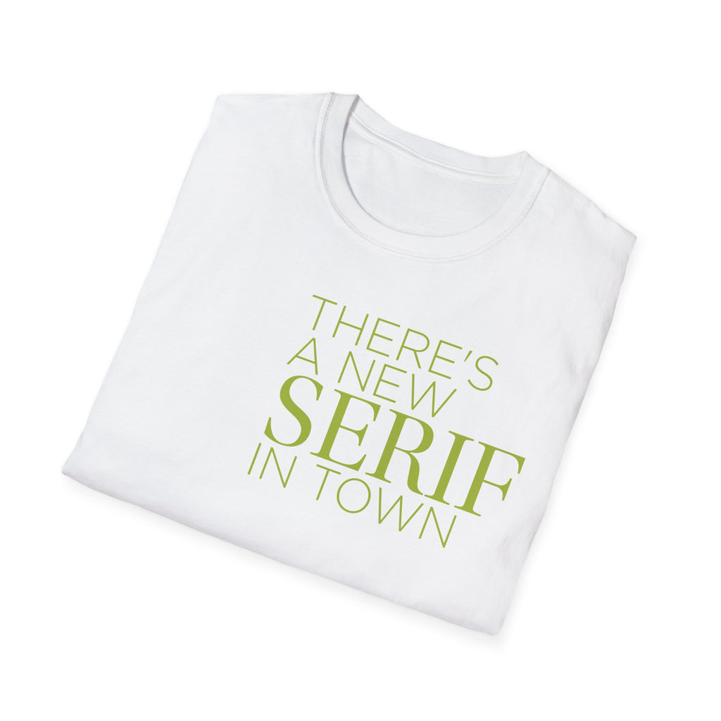 New Serif In Town T-Shirt