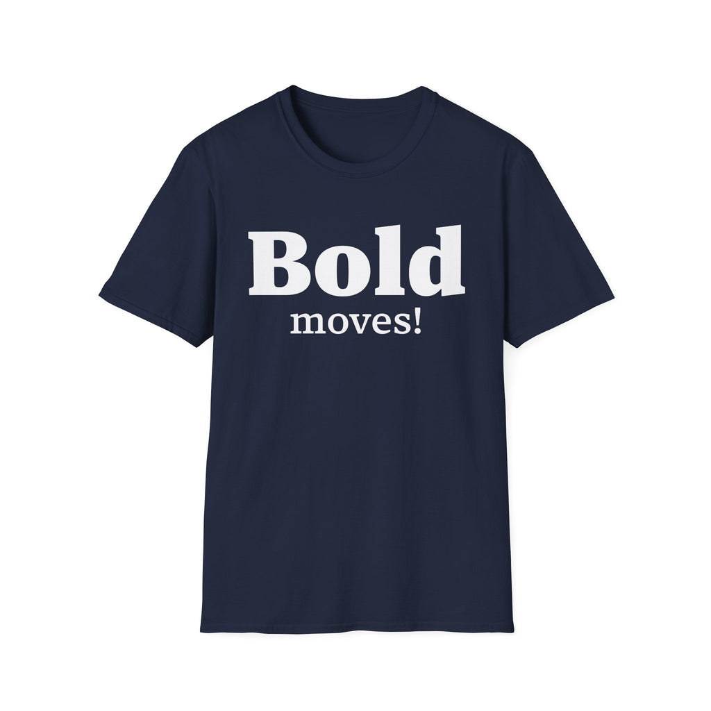 Bold Moves T-Shirt