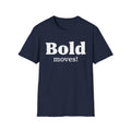 Bold Moves T-Shirt