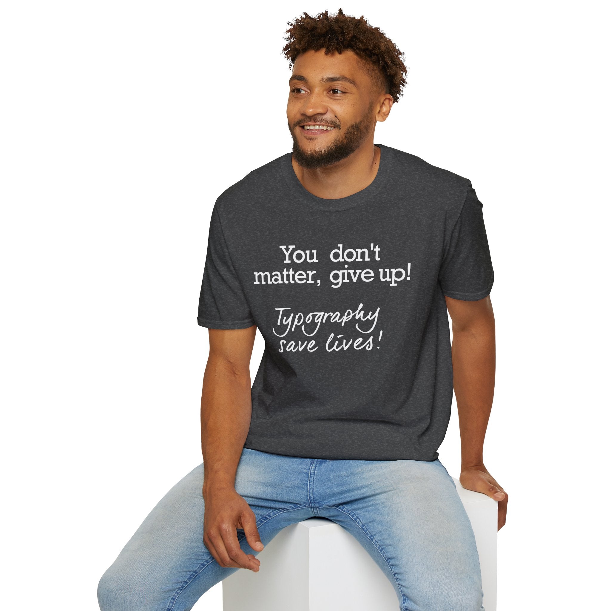 Typography Saves Lives T-Shirt
