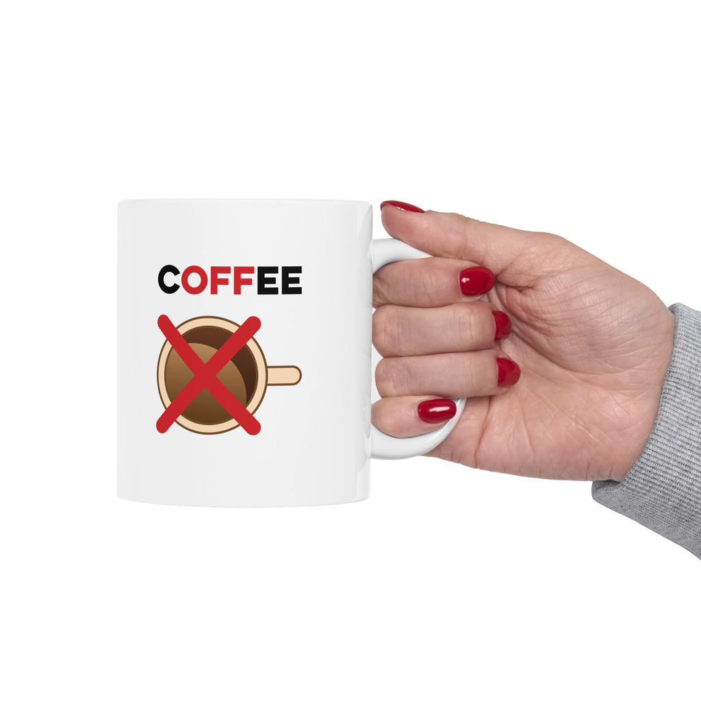 Off Coffee Mug, (11oz, 15oz)