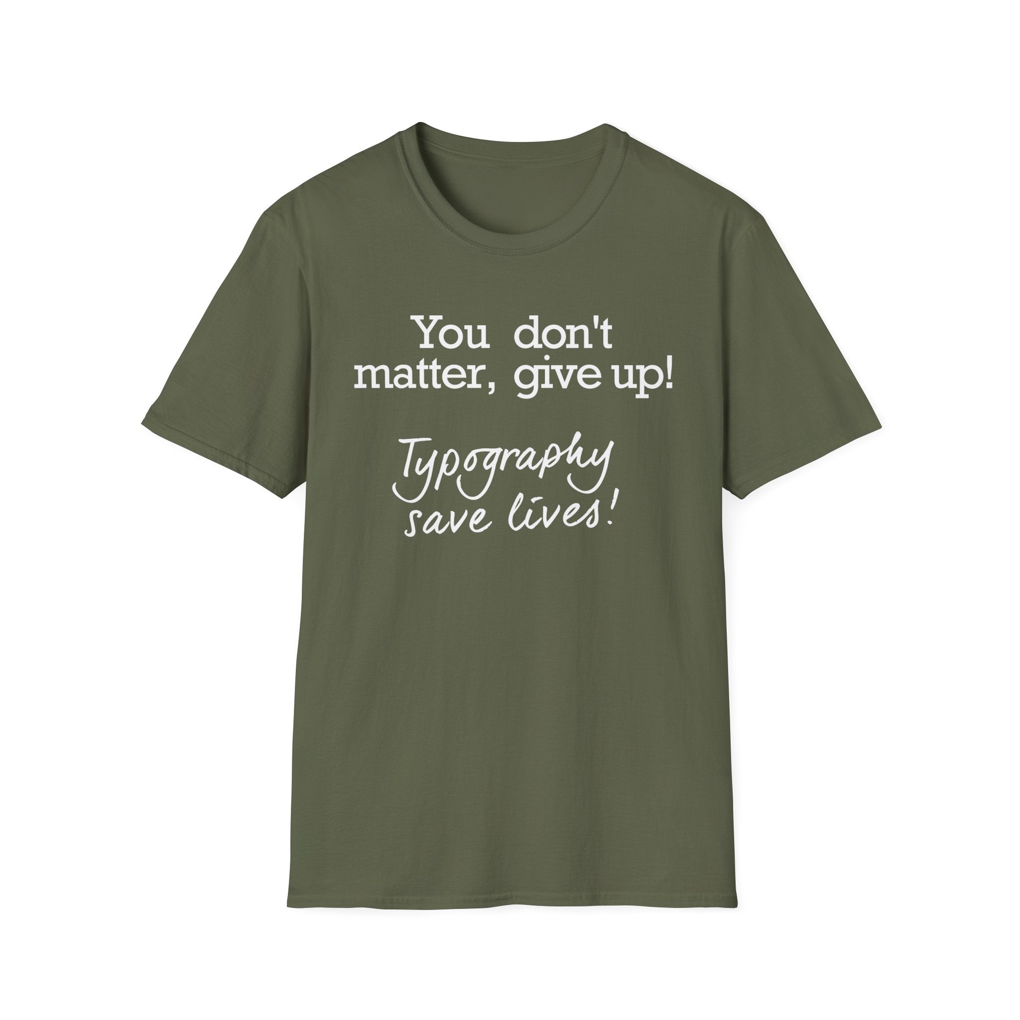 Typography Saves Lives T-Shirt