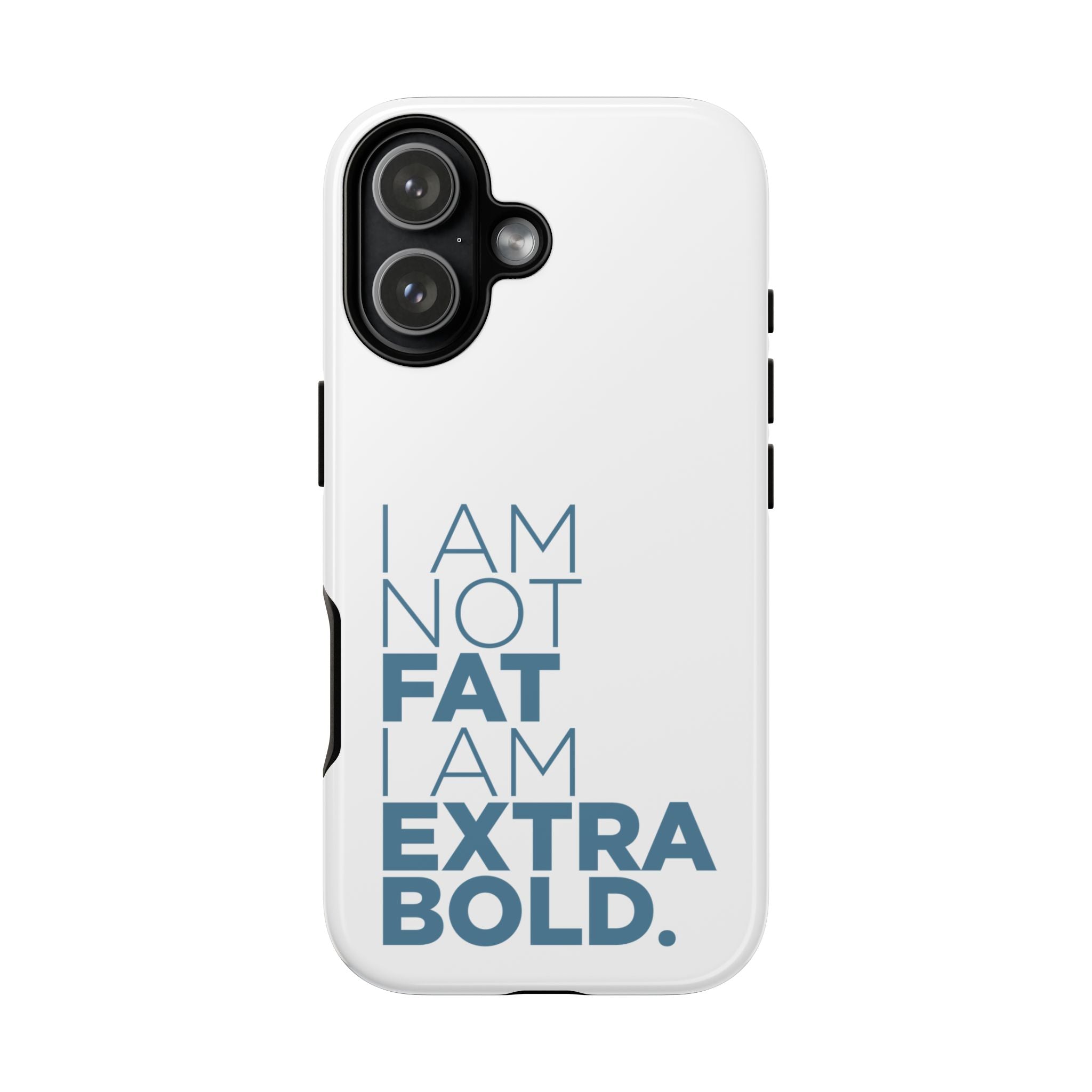 I Am Not Fat Tough Cases