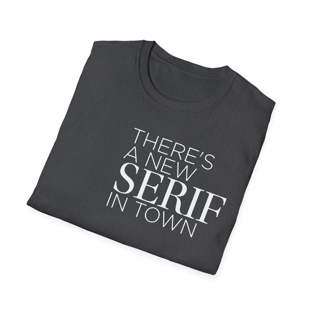 New Serif In Town T-Shirt