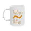 Sweet Tilde Of Mine Coffee Mug - funny typography mug by Typefarce