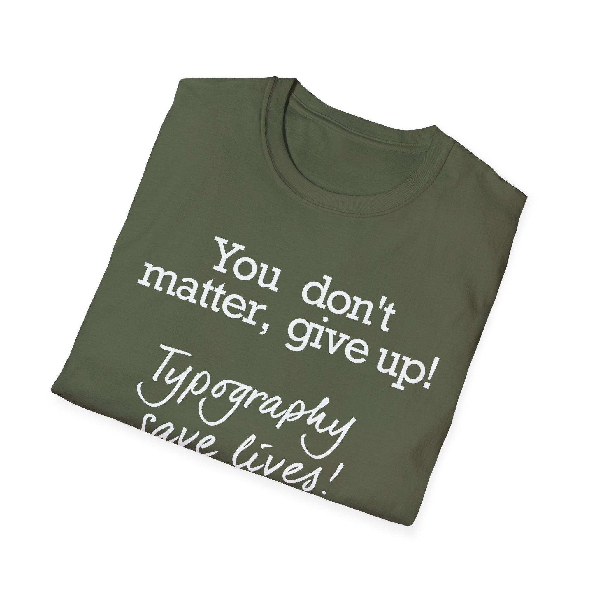 Typography Saves Lives T-Shirt