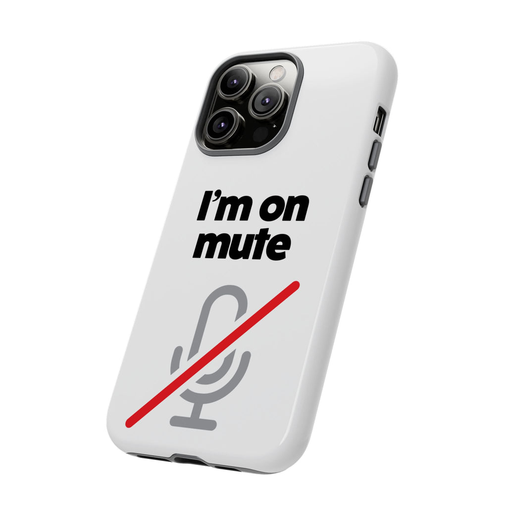 I'm On Mute Tough Cases