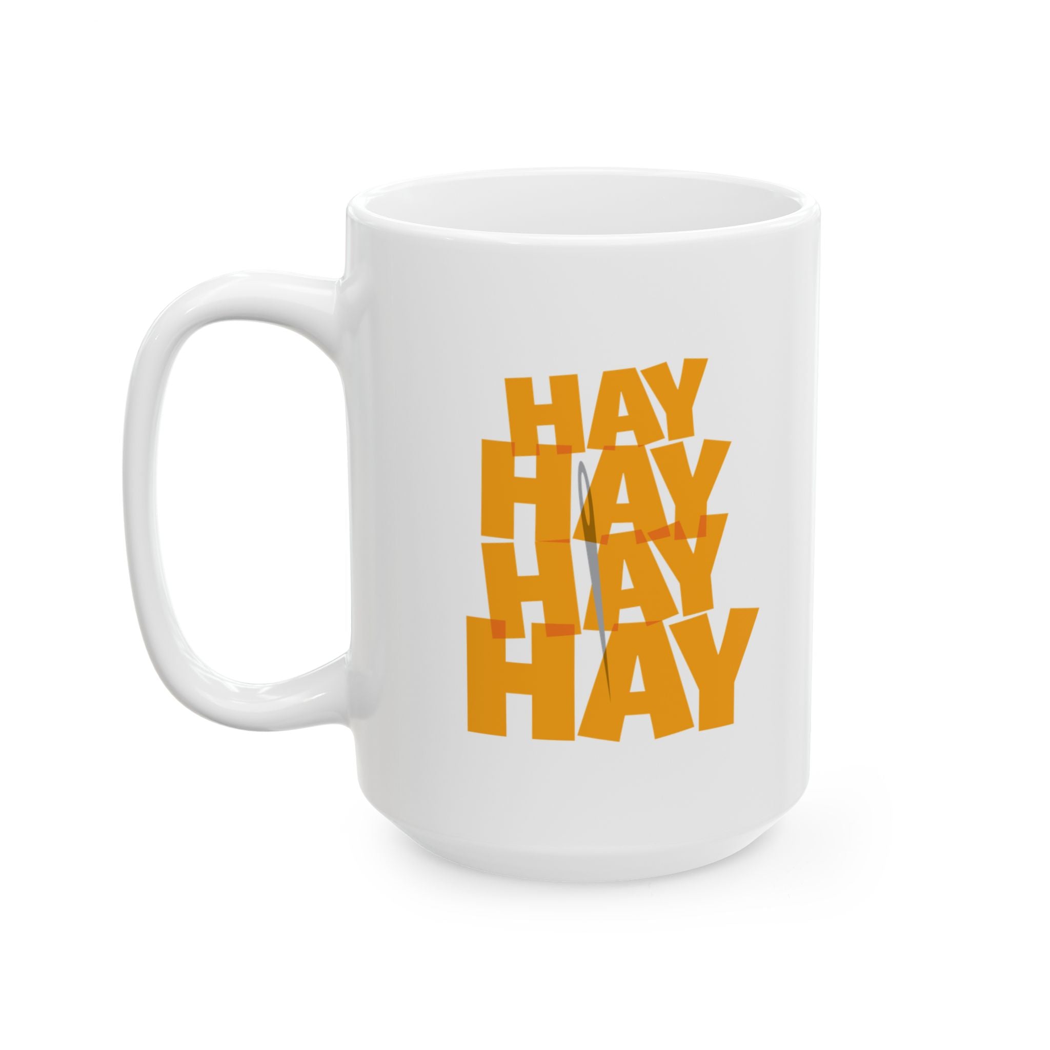 Needle In A Hay Stack Ceramic Mug, (11oz, 15oz)