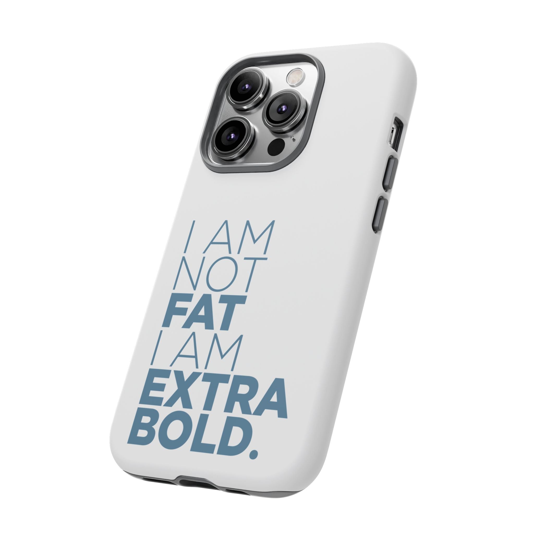 I Am Not Fat Tough Cases