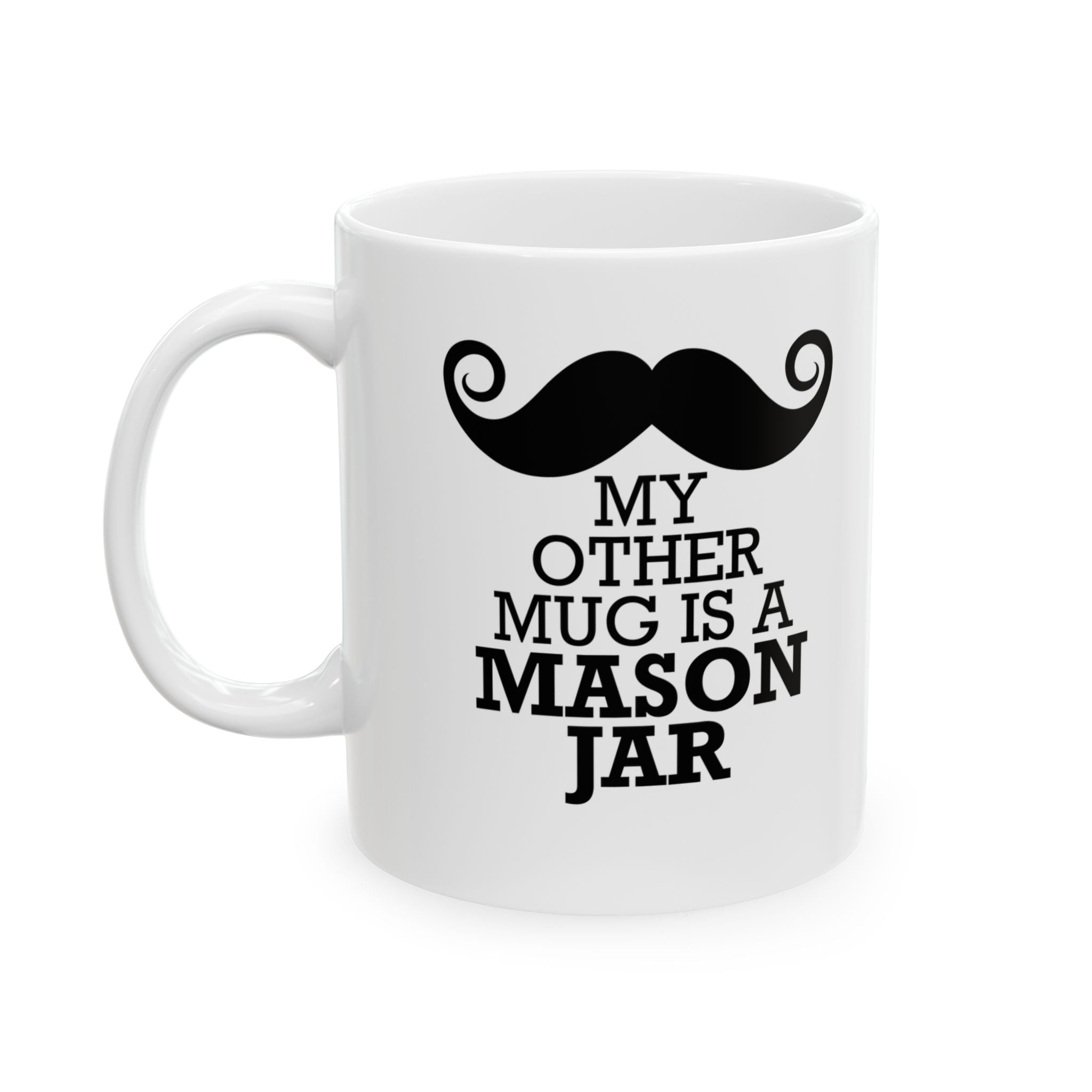 My Other Mug Is A Mason Jar Mug - funny typography mug by Typefarce