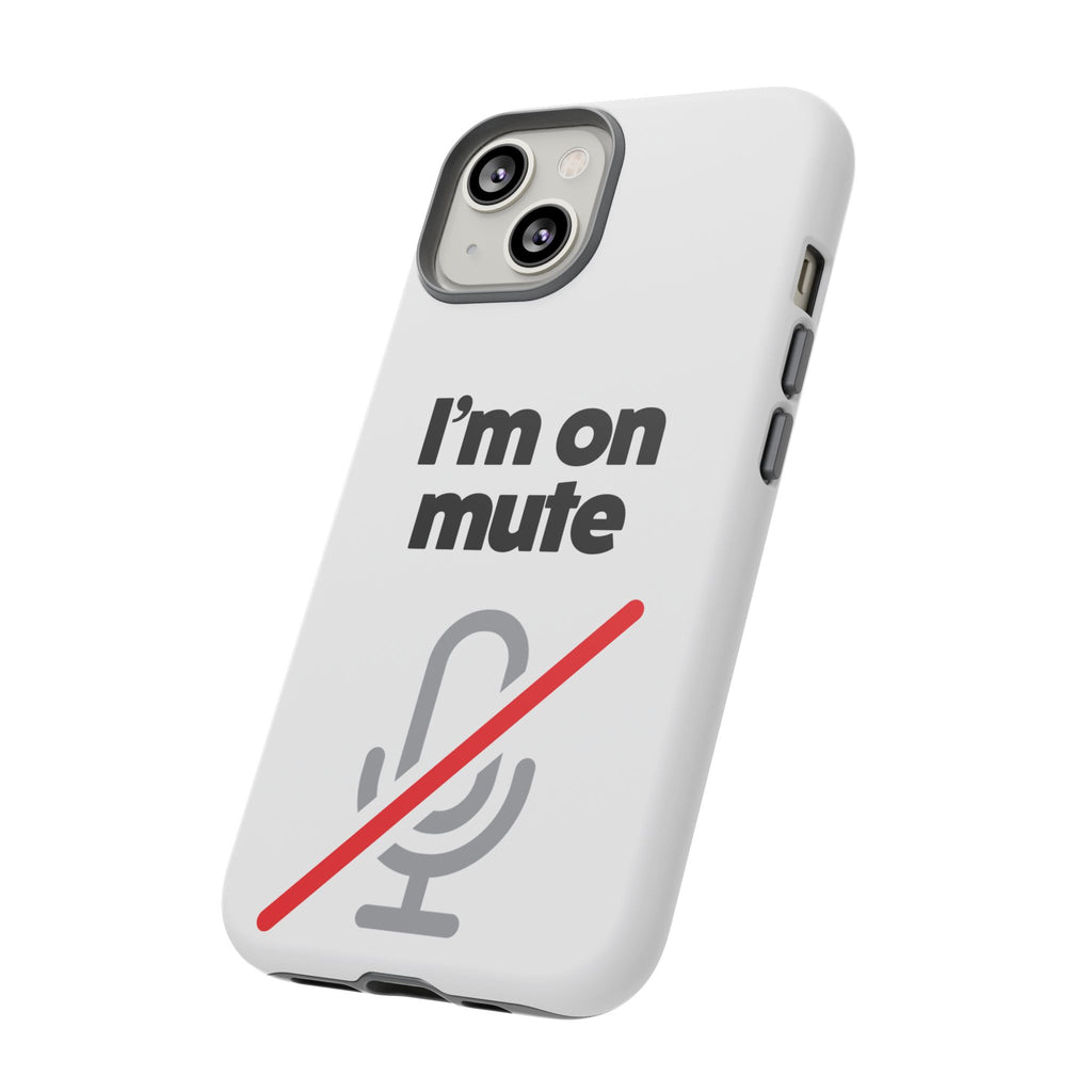I'm On Mute Tough Cases