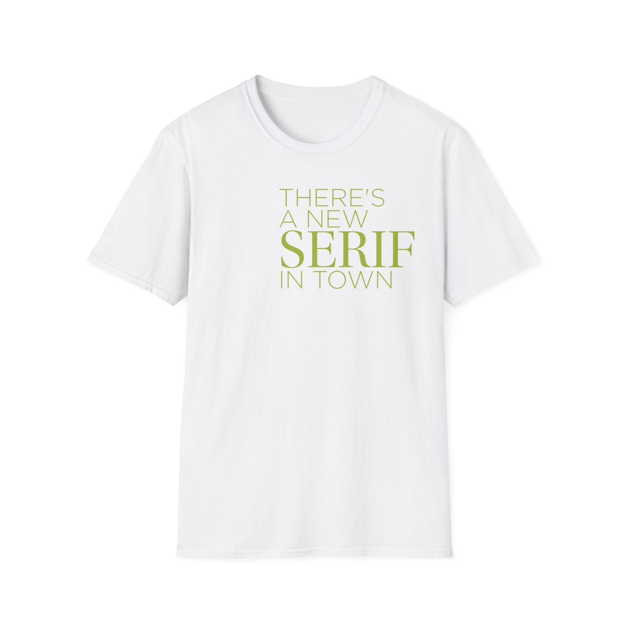 New Serif In Town T-Shirt - funny typography t-shirt by Typefarce