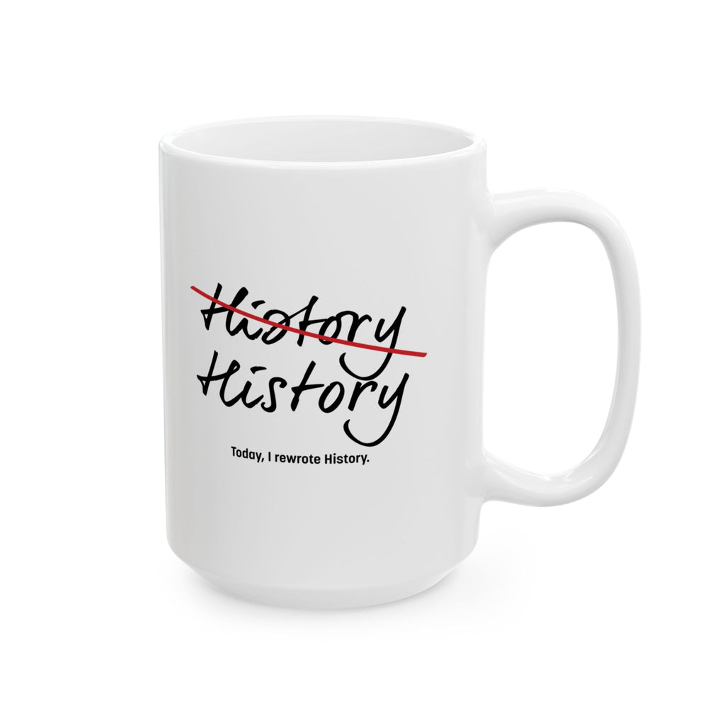 Rewrite History Ceramic Mug, (11oz, 15oz)