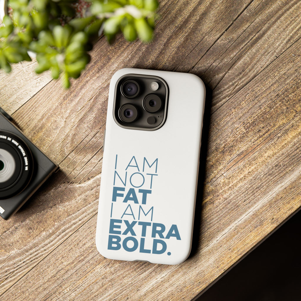 I Am Not Fat Tough Cases