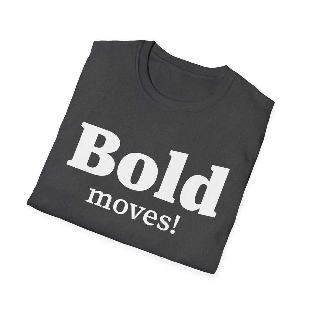 Bold Moves T-Shirt