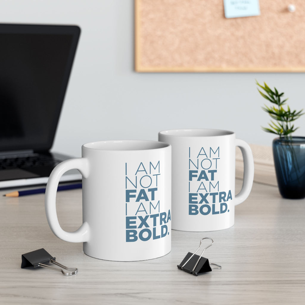 I Am Not Fat… Ceramic Mug, (11oz, 15oz)