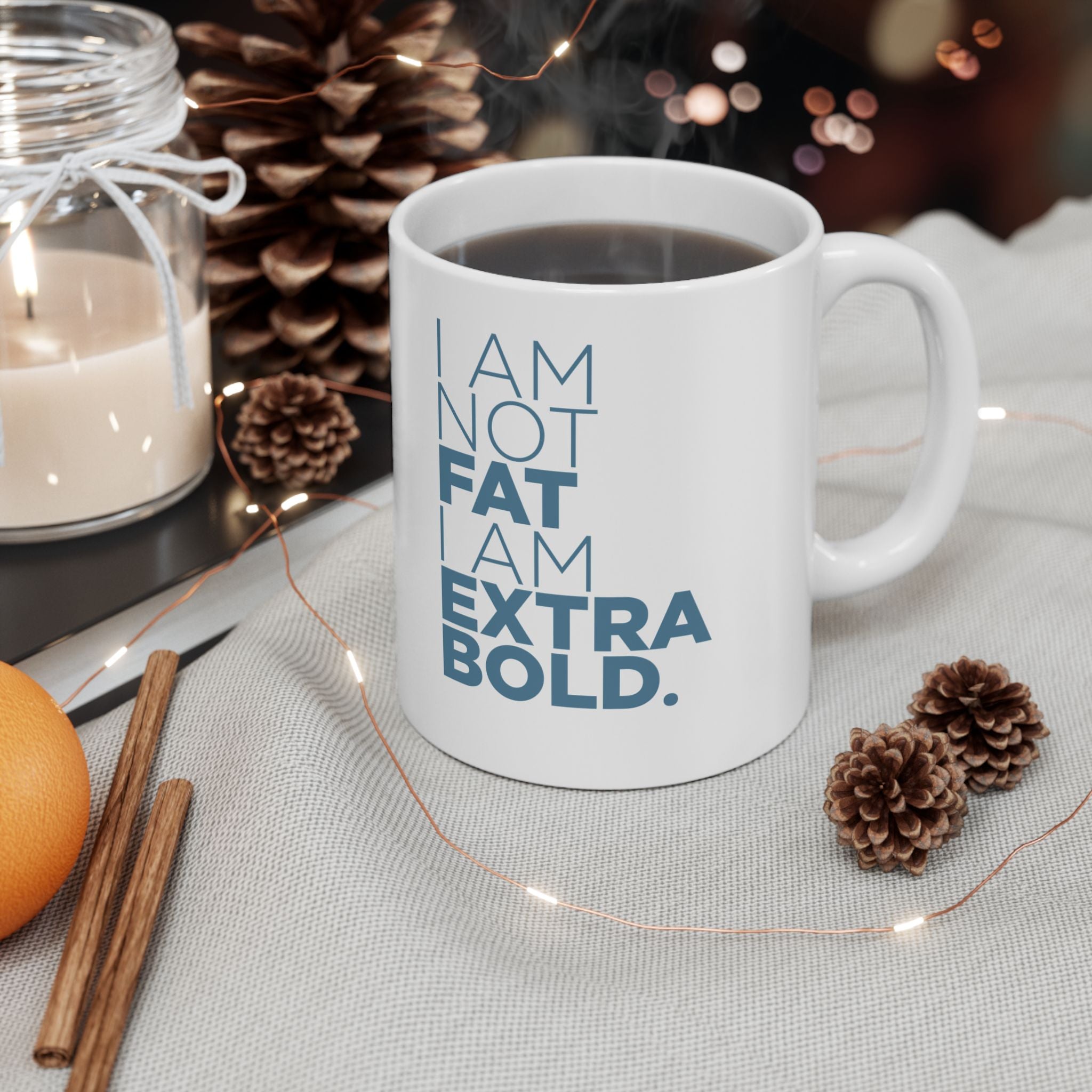 I Am Not Fat… Ceramic Mug, (11oz, 15oz)