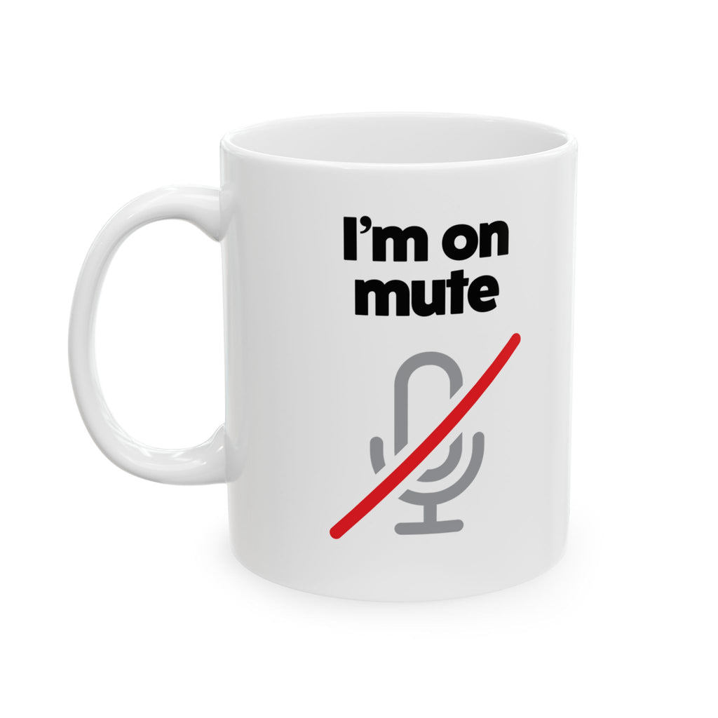 I'm On Mute Mug - funny typography mug by Typefarce