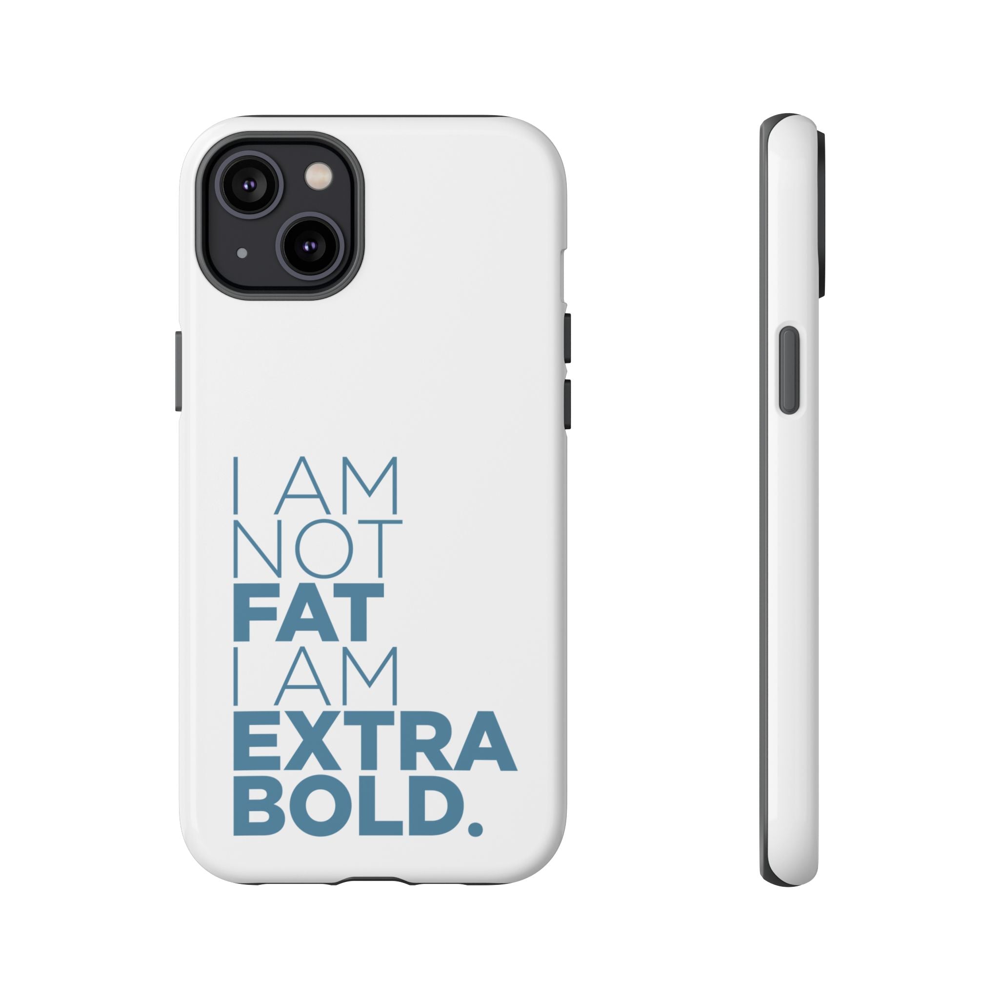 I Am Not Fat Tough Cases