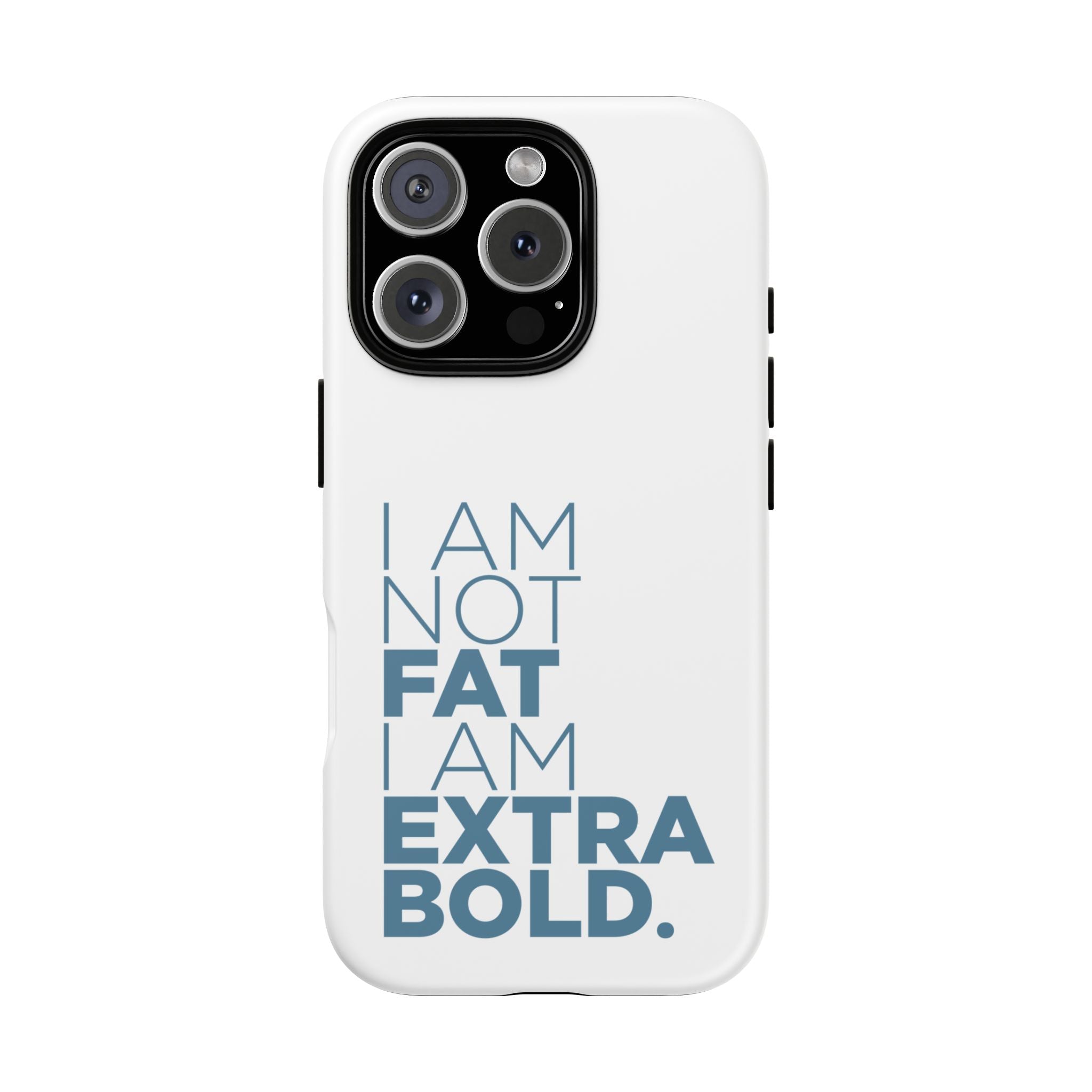 I Am Not Fat Tough Cases